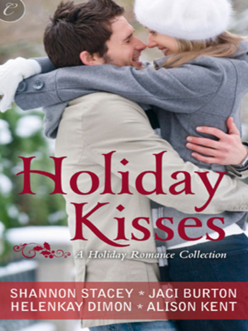 Title details for Holiday Kisses: A Rare Gift\Mistletoe and Margaritas\It's Not Christmas Without You\This Time Next Year by Jaci Burton - Available